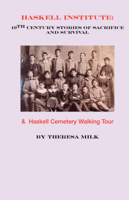 Haskell Institute: 19th Century Stories of Sacrifice and Survival book