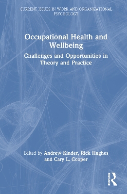 Occupational Health and Wellbeing: Challenges and Opportunities in Theory and Practice by Andrew Kinder