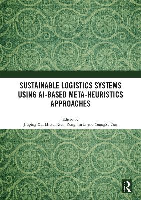 Sustainable Logistics Systems Using AI-based Meta-Heuristics Approaches book