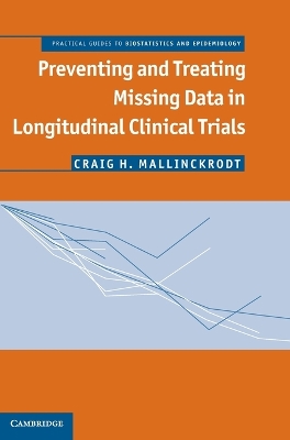 Preventing and Treating Missing Data in Longitudinal Clinical Trials by Craig H. Mallinckrodt