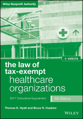 Law of Tax-Exempt Healthcare Organizations 2017 Cumulative Supplement book