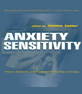 Anxiety Sensitivity: theory, Research, and Treatment of the Fear of Anxiety by Steven Taylor