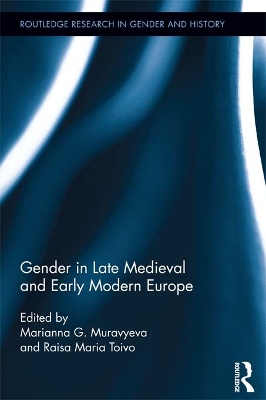 Gender in Late Medieval and Early Modern Europe by Marianna Muravyeva