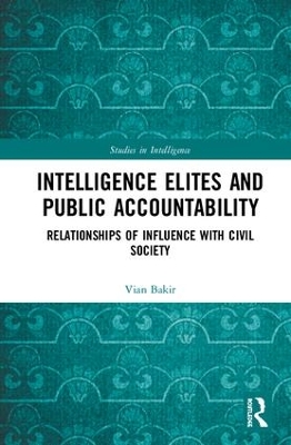 Intelligence Elites and Public Accountability by Vian Bakir