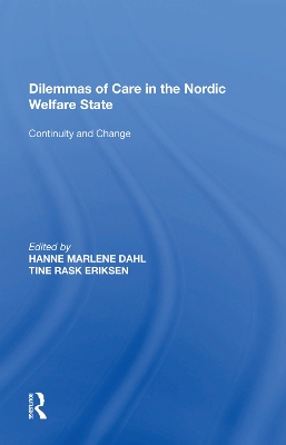 Dilemmas of Care in the Nordic Welfare State: Continuity and Change book