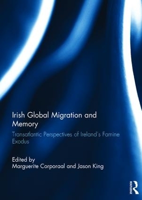 Irish Global Migration and Memory by Marguerite Corporaal