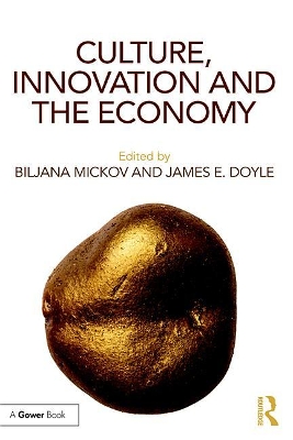 Culture, Innovation and the Economy by Biljana Mickov