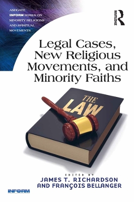 Legal Cases, New Religious Movements, and Minority Faiths by James T. Richardson