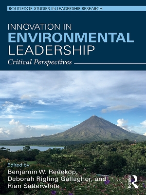 Innovation in Environmental Leadership: Critical Perspectives by Benjamin W. Redekop