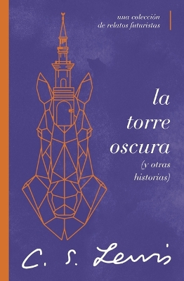 La torre oscura (y otras historias): Una colección de relatos futuristas book