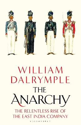 The Anarchy: The Relentless Rise of the East India Company book