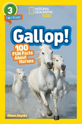 National Geographic Kids Readers: Gallop! 100 Fun Facts About Horses (Readers) book