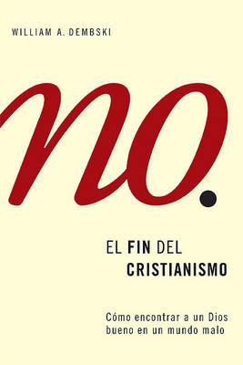 El Fin del Cristianismo: Descubramos un Dios de Bondad en un Mundo de Maldad book