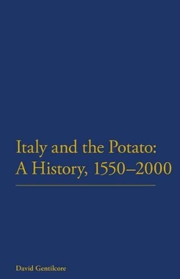 Italy and the Potato: A History, 1550-2000 book