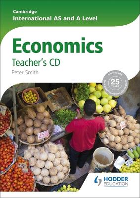Cambridge International AS and A Level Economics Teacher's CD by Peter Smith