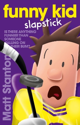 Funny Kid Slapstick: The hilarious, laugh-out-loud children's series for 2023 from million-copy mega-bestselling author Matt Stanton by Matt Stanton