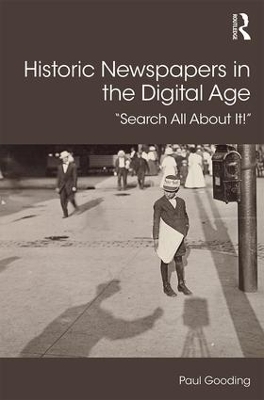 Historic Newspapers in the Digital Age by Paul Gooding