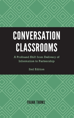 Conversation Classrooms: A Profound Shift from Delivery of Information to Partnership book