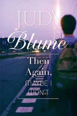 Then Again, Maybe I Won't by Judy Blume