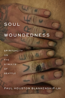 Soul Woundedness: Spirituality on the Streets of Seattle book