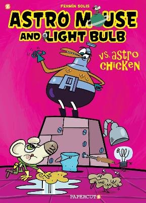 Astro Mouse and Light Bulb #1: Vs Astro Chicken book