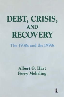 Debt, Crisis and Recovery by Albert G. Hart