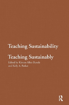 Teaching Sustainability / Teaching Sustainably by Kirsten Allen Bartels