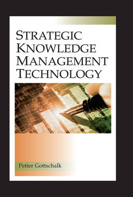Strategic Knowledge Management Technology by Petter Gottschalk