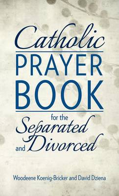 Catholic Prayer Book for the Separated and Divorced book