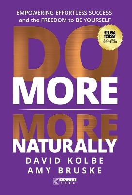 Do More More Naturally: Empowering Effortless Success and the Freedom to be Yourself book