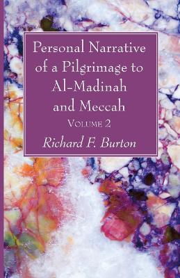 Personal Narrative of a Pilgrimage to Al-Madinah and Meccah, Volume 2 book