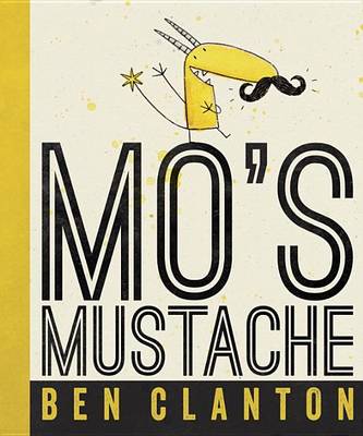 Mo's Mustache by Ben Clanton