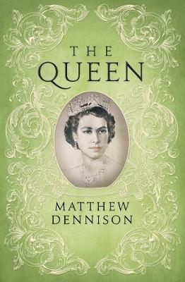The Queen (The Illustrated Edition) by Matthew Dennison