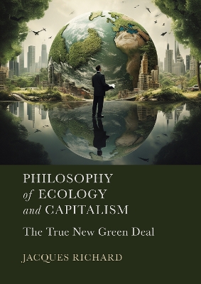 Philosophy of Ecology and Capitalism: The True New Green Deal book