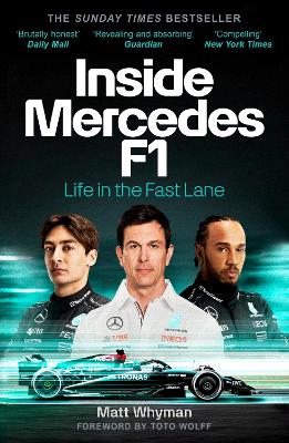 Inside Mercedes F1: Life in the Fast Lane of Formula One by Matt Whyman