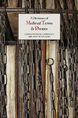 Dictionary of Medieval Terms and Phrases book