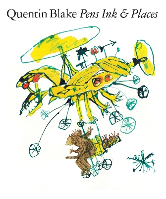 Quentin Blake: Pens Ink & Places book