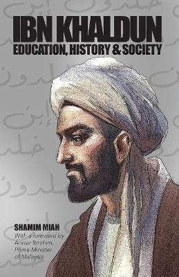 Ibn Khaldun: Education, History and Society book