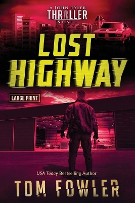 Lost Highway: A John Tyler Thriller by Tom Fowler