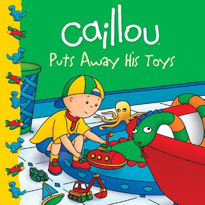 Caillou Puts Away His Toys book