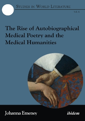 The Rise of Autobiographical Medical Poetry and the Medical Humanities book