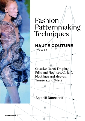 Fashion Patternmaking Techniques: Haute Couture (Vol. 2) by Antonio Donnanno