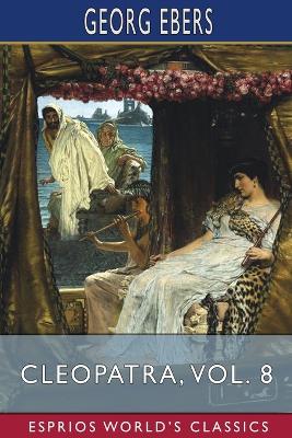 Cleopatra, Vol. 8 (Esprios Classics): Translated by Mary J. Safford book