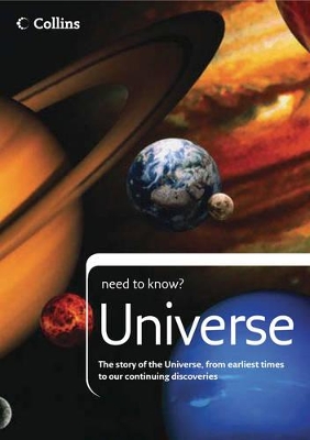 Universe: The story of the Universe, from earliest times to our continuing discoveries (Collins Need to Know?) book