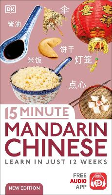 15 Minute Mandarin Chinese: Learn in Just 12 Weeks by DK