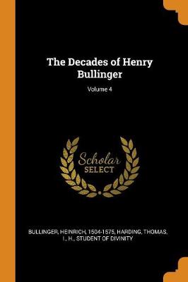 The Decades of Henry Bullinger; Volume 4 by Heinrich Bullinger