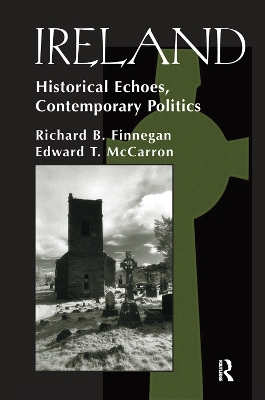 Ireland: Historival Echoes, Contemporary Politics by Richard B Finnegan