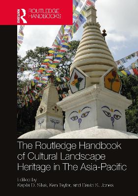The Routledge Handbook of Cultural Landscape Heritage in The Asia-Pacific book