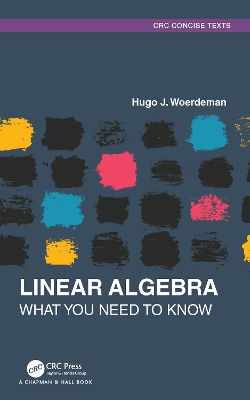 Linear Algebra: What you Need to Know by Hugo J. Woerdeman