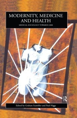 Modernity, Medicine and Health by Paul Higgs